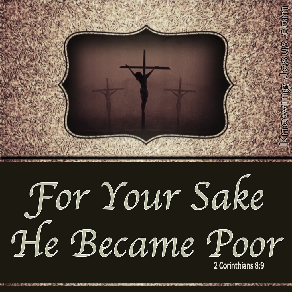 2 Corinthians 8:9 He Became Poor (gray)